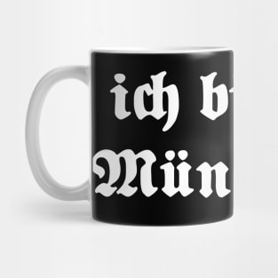 Ich bin ein Münchener (I am from Munich), written with gothic font Mug